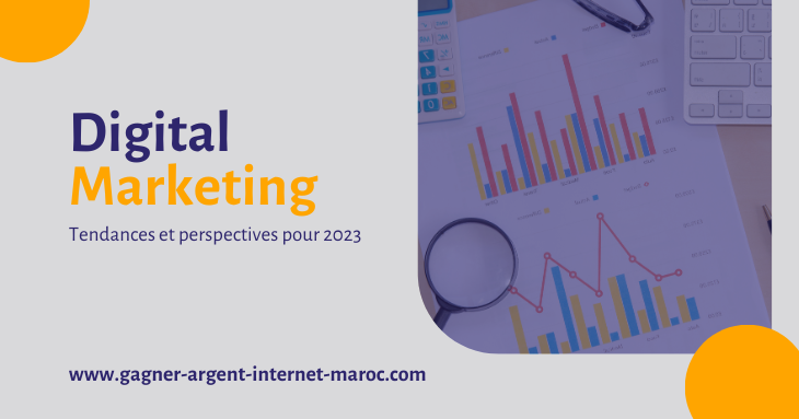 Digital marketing au Maroc : Tendances et perspectives pour 2023